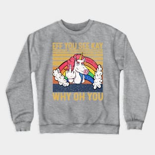 EFF You See Kay Why Oh You - Unicorn Crewneck Sweatshirt